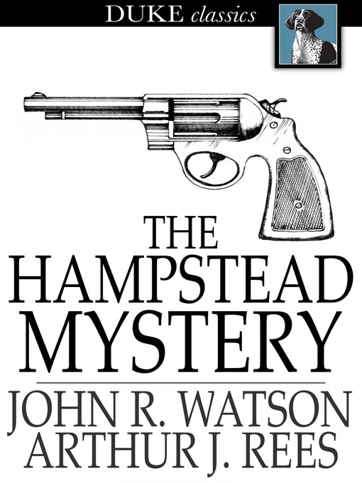 Title details for The Hampstead Mystery by John R. Watson - Available